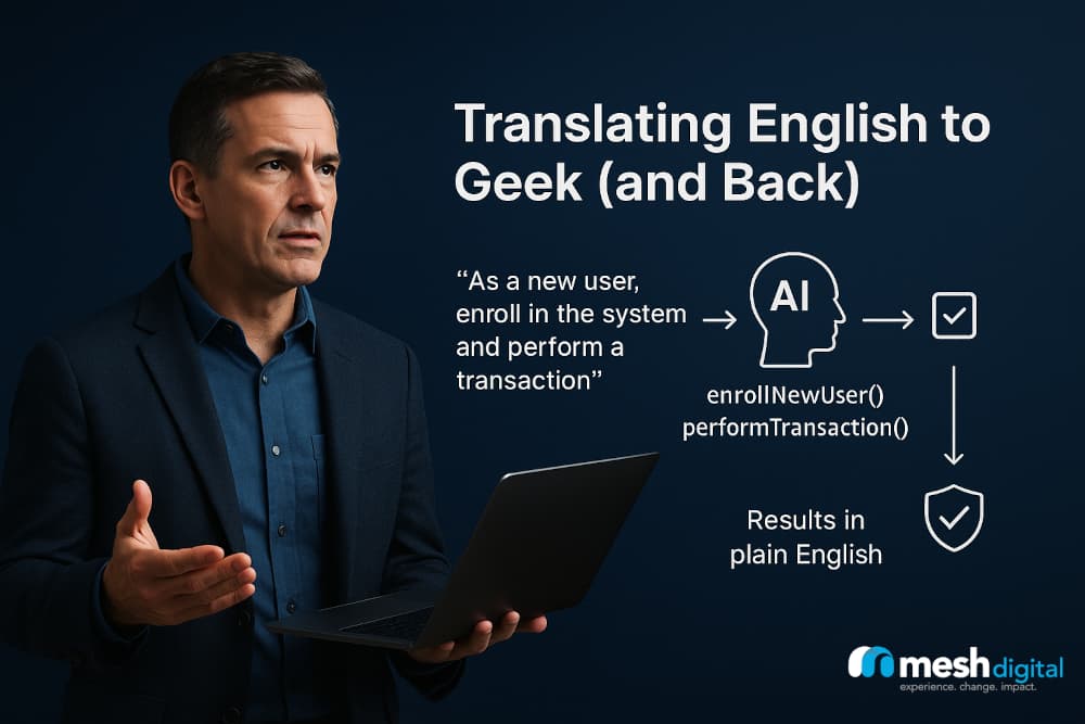Translating English to Geek (and Back): How AI Can Finally Fix User Acceptance Testing