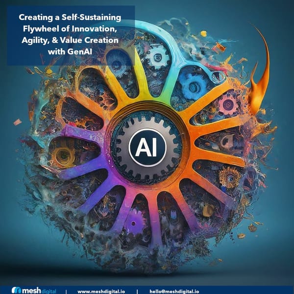 Creating a Flywheel for GenAI Transformation: A Framework for Unlocking Sustained Value