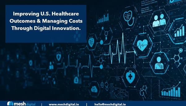 Strategies for Improving U.S. Healthcare Outcomes and Managing Costs Through Digital Innovation (2025): Part I (Clinical Workflows)